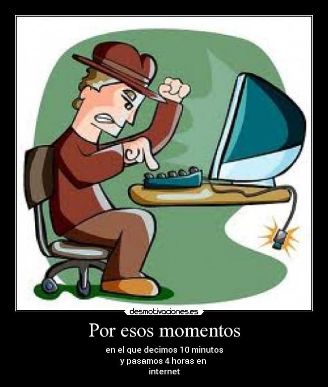 Por esos momentos -