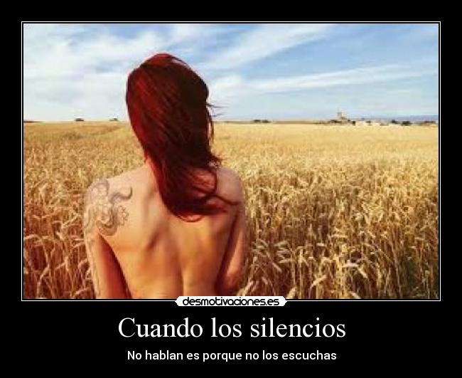 Cuando los silencios - No hablan es porque no los escuchas