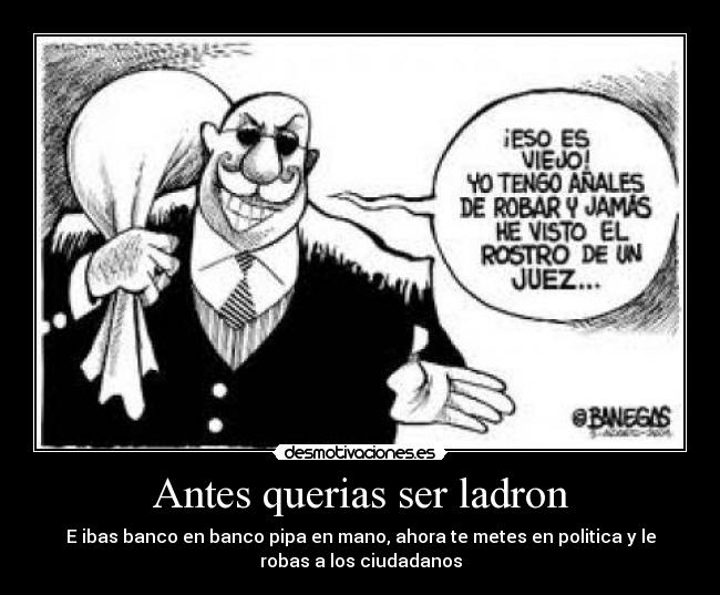 Antes querias ser ladron - 