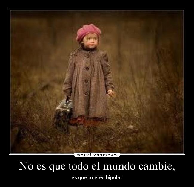 No es que todo el mundo cambie, - 