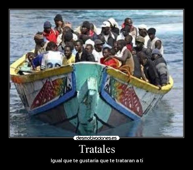 Tratales - Igual que te gustaría que te trataran a ti