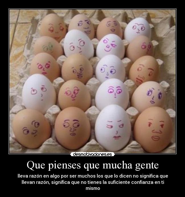 Que pienses que mucha gente - 
