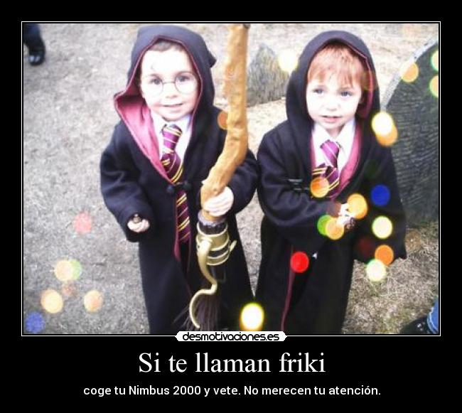 Si te llaman friki - 