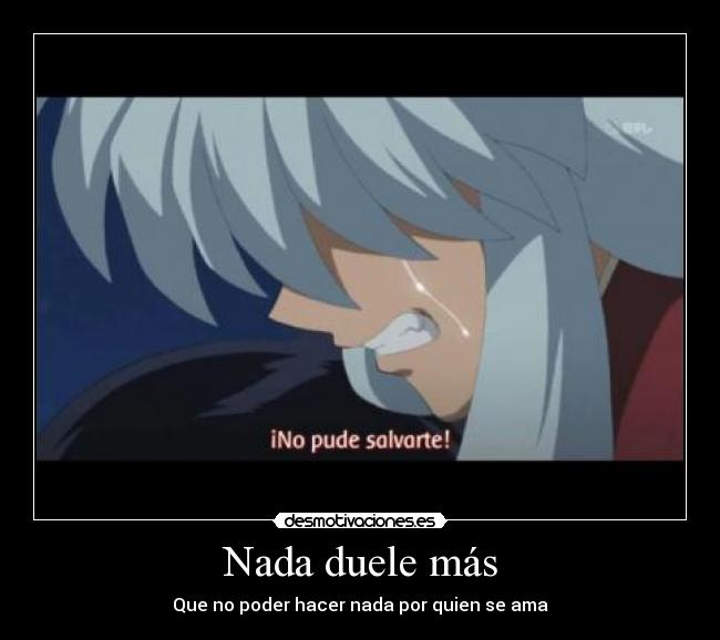 Nada duele más -