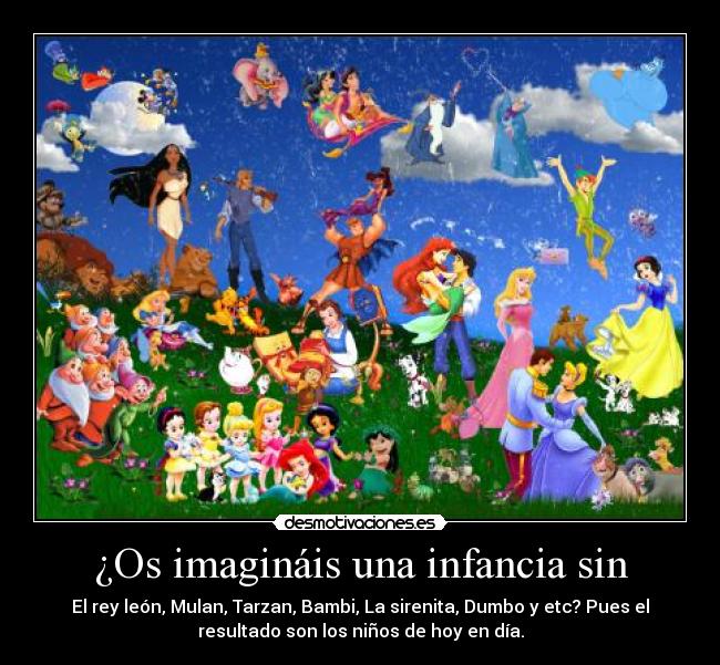 ¿Os imagináis una infancia sin - 