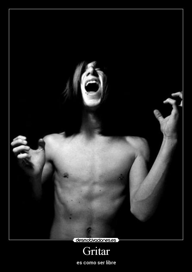 Gritar - es como ser libre