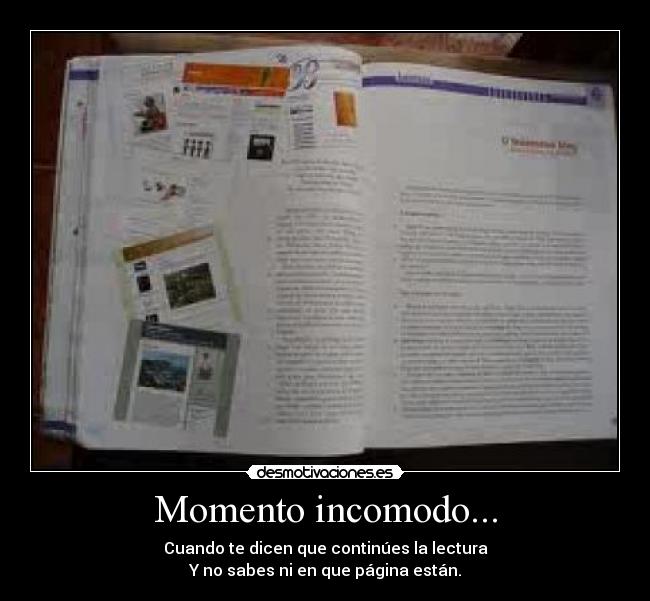 Momento incomodo... - Cuando te dicen que continúes la lectura
Y no sabes ni en que página están.