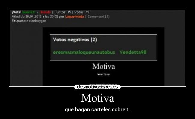 Motiva - que hagan carteles sobre ti.