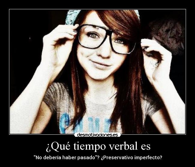 ¿Qué tiempo verbal es - No debería haber pasado? ¿Preservativo imperfecto?