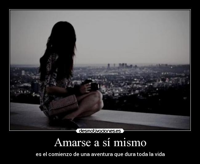Amarse a sí mismo - es el comienzo de una aventura que dura toda la vida