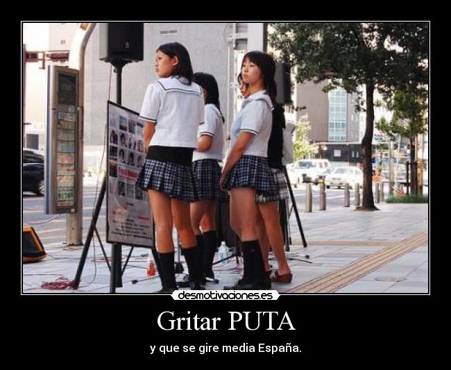 Gritar PUTA - 