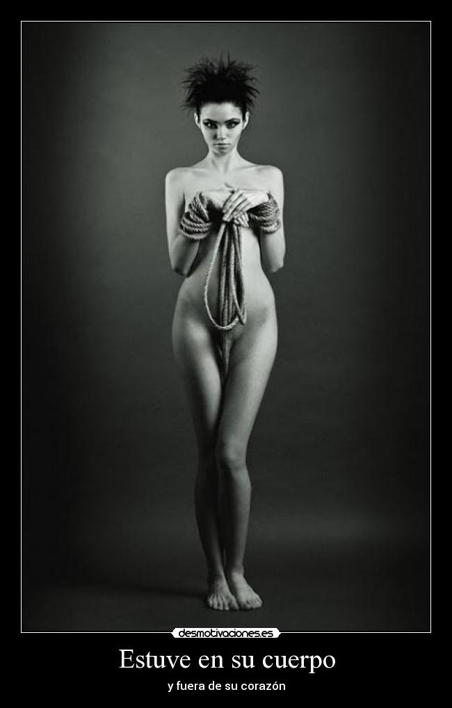 Estuve en su cuerpo - y fuera de su corazón