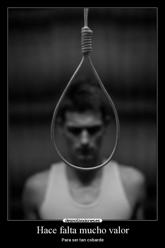 Hace falta mucho valor - Para ser tan cobarde