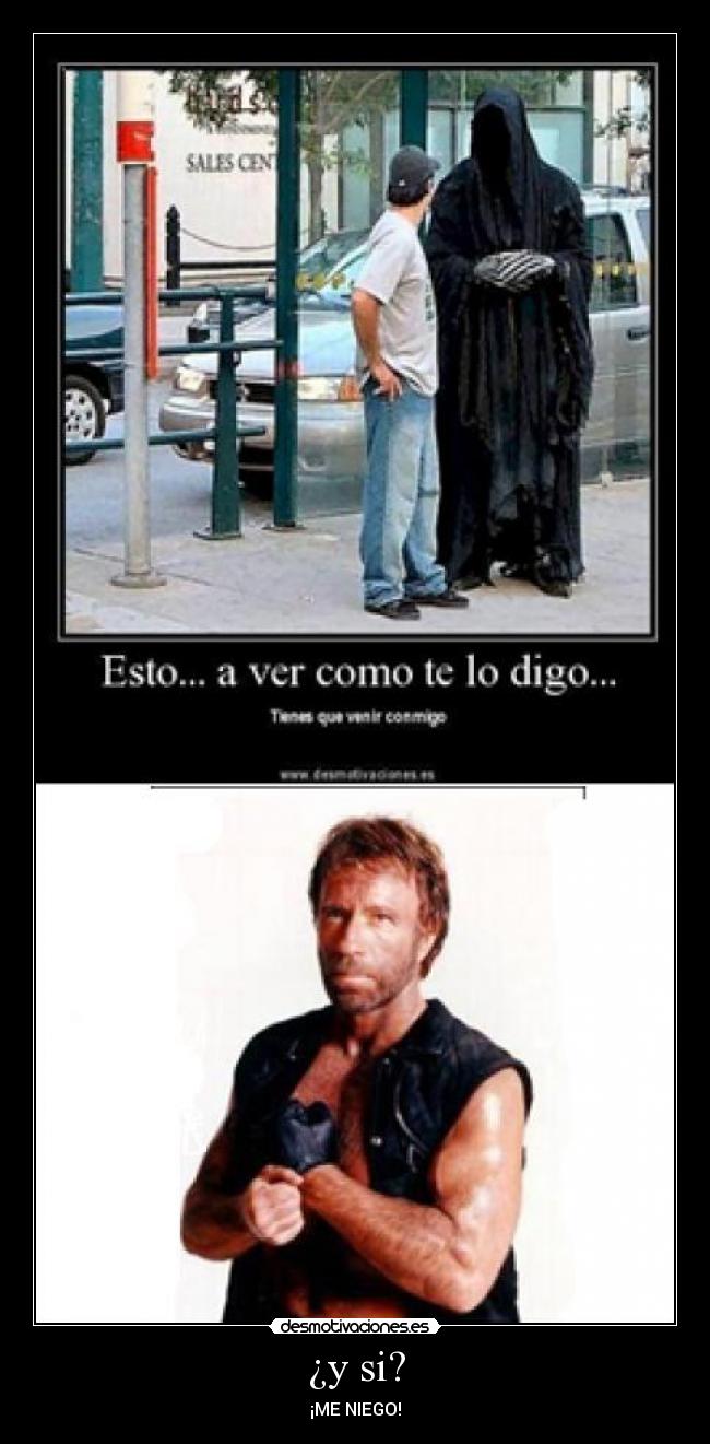 ¿y si? - ¡ME NIEGO!