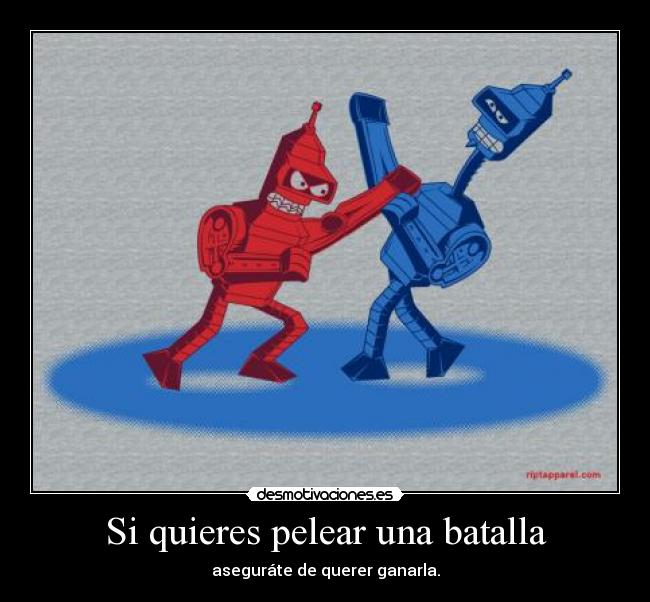 Si quieres pelear una batalla - 