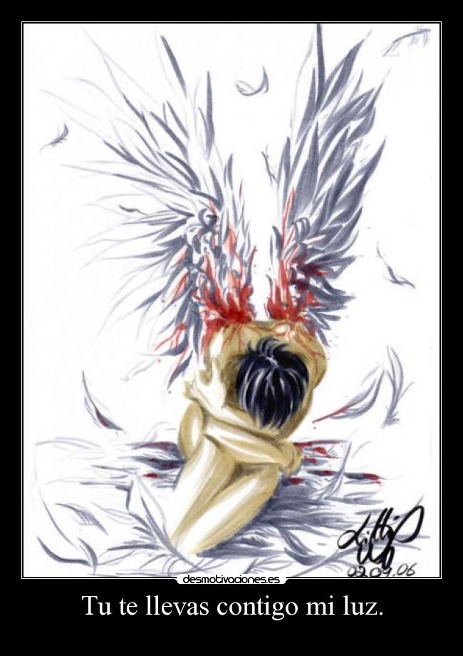 Tu te llevas contigo mi luz. - 