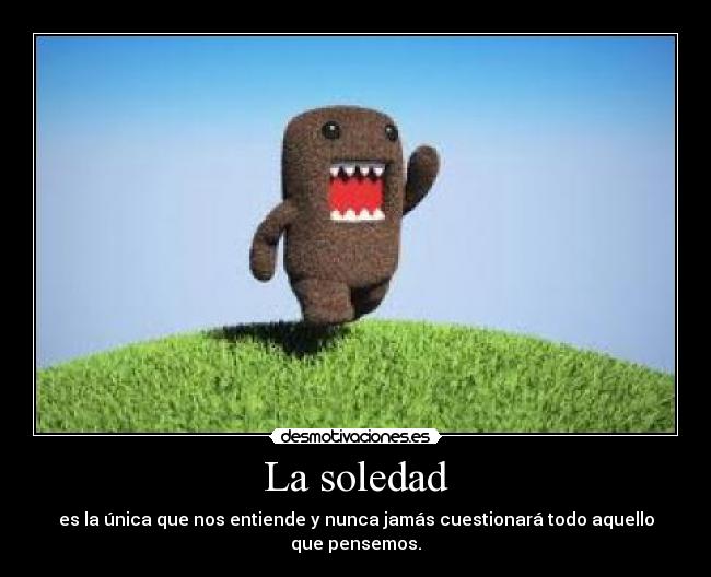 La soledad -
