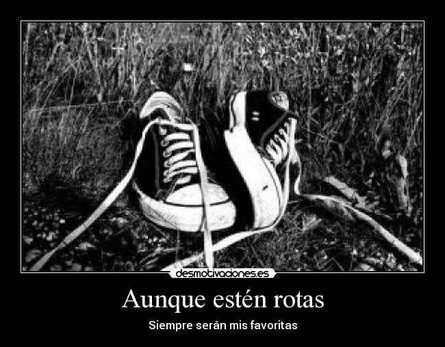Aunque estén rotas - Siempre serán mis favoritas