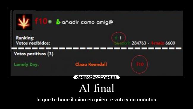 Al final - lo que te hace ilusión es quién te vota y no cuántos.