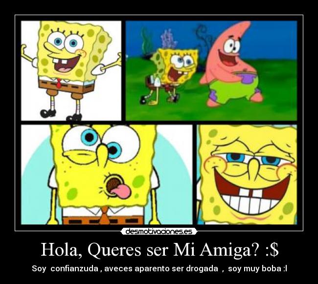 Hola, Queres ser Mi Amiga? :$ -