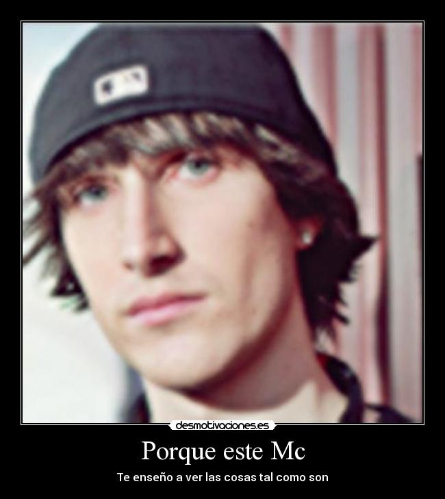 Porque este Mc - Te enseño a ver las cosas tal como son