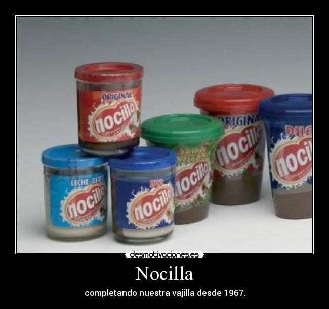 Nocilla - completando nuestra vajilla desde 1967.