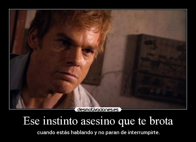 carteles leocuervo760 belteamo carpediem dexter morgan desmotivaciones