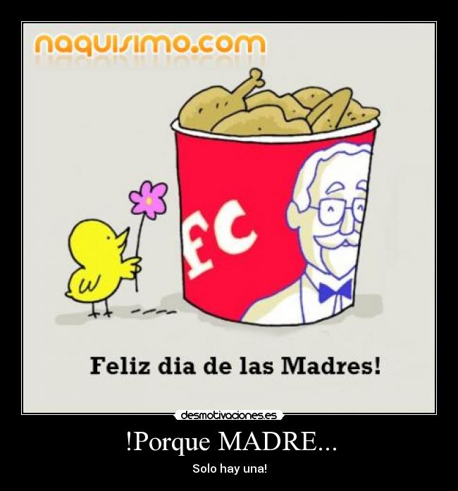 !Porque MADRE... -