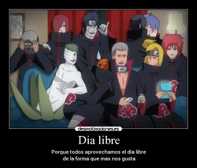 Dia libre - Porque todos aprovechamos el dia libre
de la forma que mas nos gusta