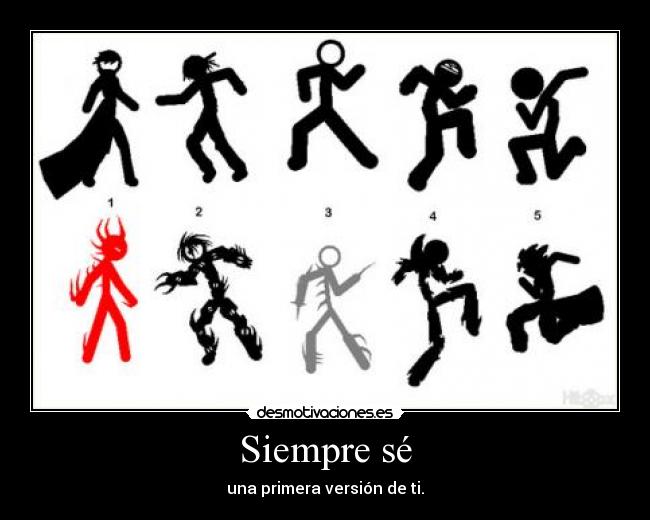 Siempre sé - una primera versión de ti.