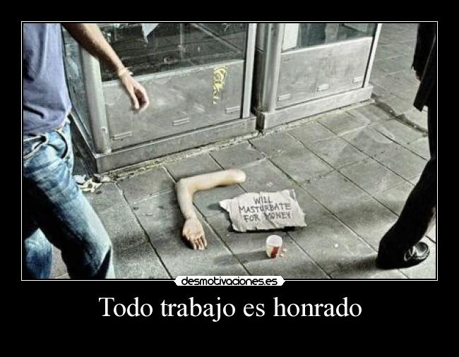 Todo trabajo es honrado - 