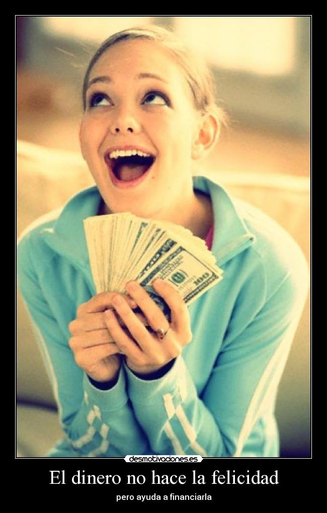 El dinero no hace la felicidad -