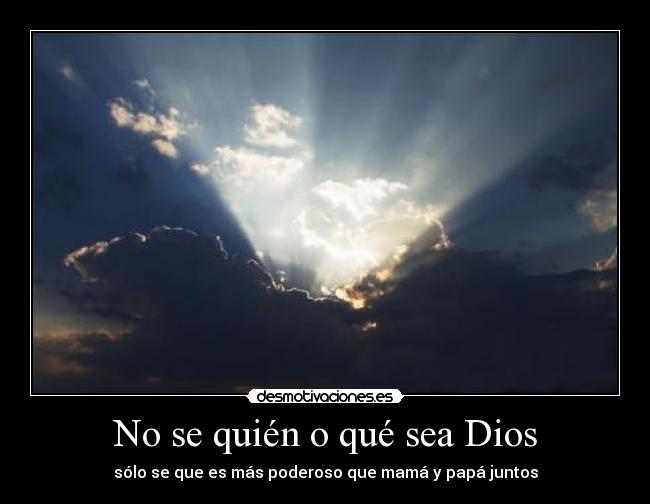 carteles dios dios solo mas poderoso que papa mama juntos desmotivaciones