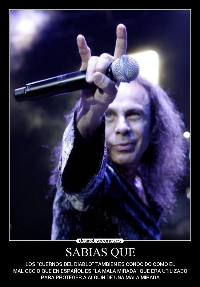 SABIAS QUE - LOS CUERNOS DEL DIABLO TAMBIEN ES CONOCIDO COMO EL
MAL OCCIO QUE EN ESPAÑOL ES LA MALA MIRADA QUE ERA UTILIZADO
PARA PROTEGER A ALGUIN DE UNA MALA MIRADA