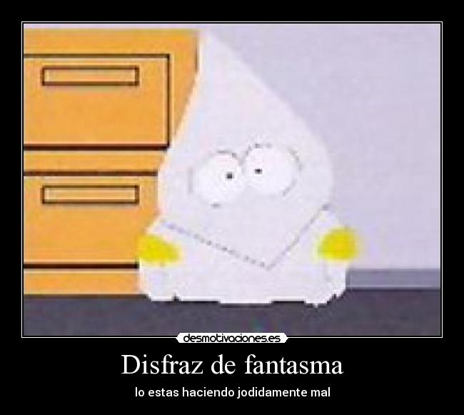 carteles south park disfraz fantasma erick cartman desmotivaciones