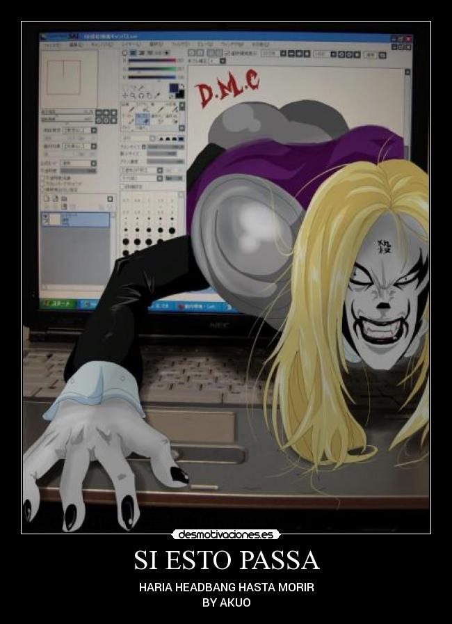 SI ESTO PASSA - HARIA HEADBANG HASTA MORIR
BY AKUO