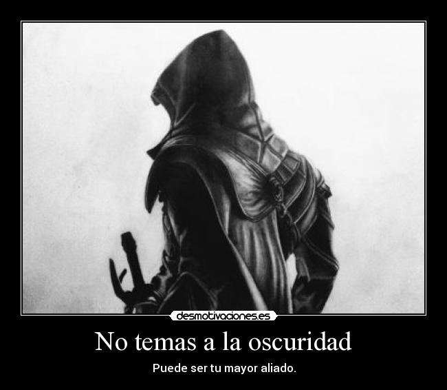 No temas a la oscuridad - Puede ser tu mayor aliado.