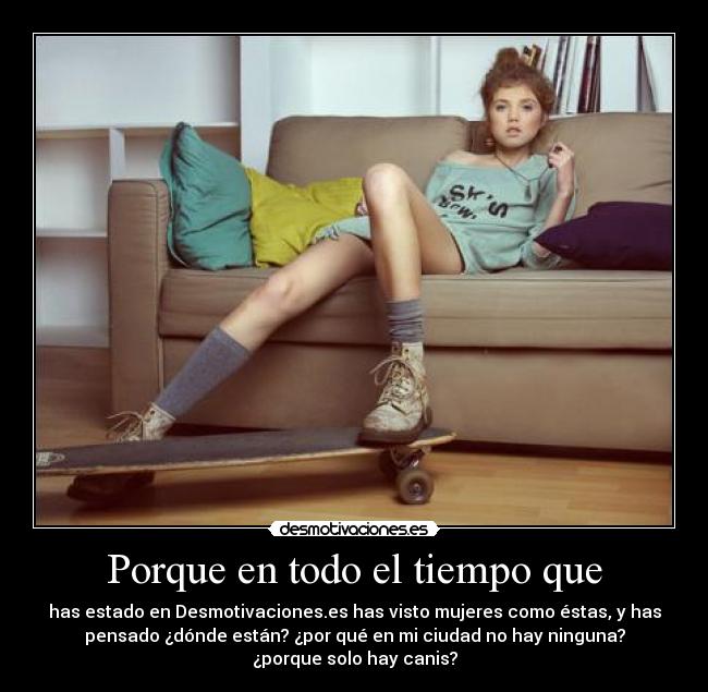 Porque en todo el tiempo que -