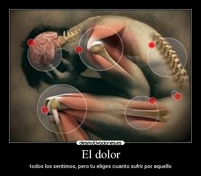 El dolor - todos los sentimos, pero tu eliges cuanto sufrir por aquello