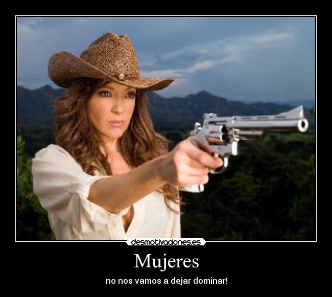 Mujeres - no nos vamos a dejar dominar!