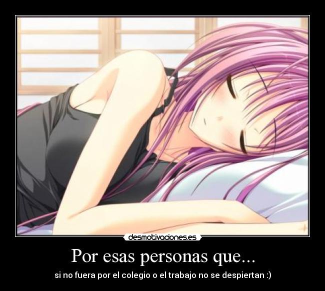 Por esas personas que... -