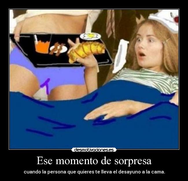 Ese momento de sorpresa -