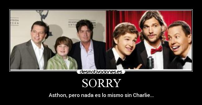SORRY - Asthon, pero nada es lo mismo sin Charlie...