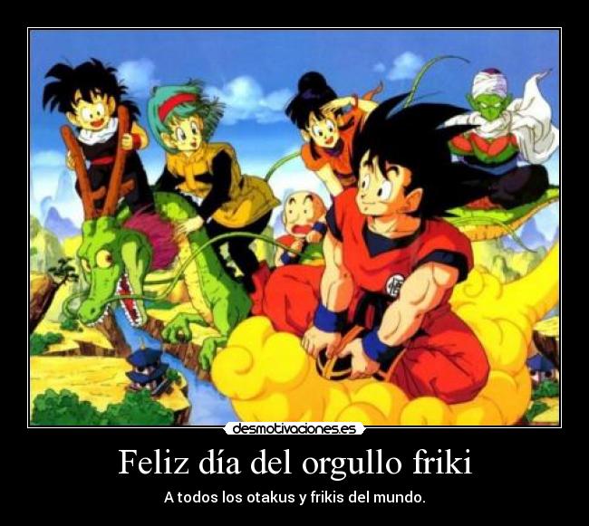 Feliz día del orgullo friki - A todos los otakus y frikis del mundo.