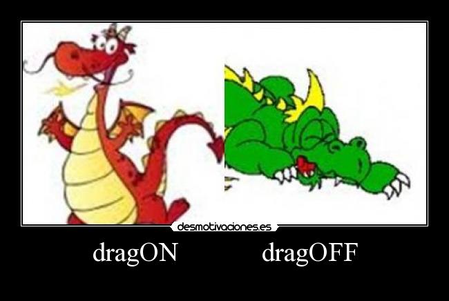 dragON dragOFF -