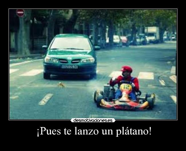 carteles mario kart real life desmotivaciones