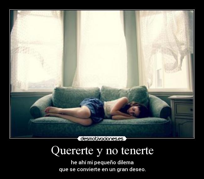 carteles quererte tenerte dilema desmotivaciones