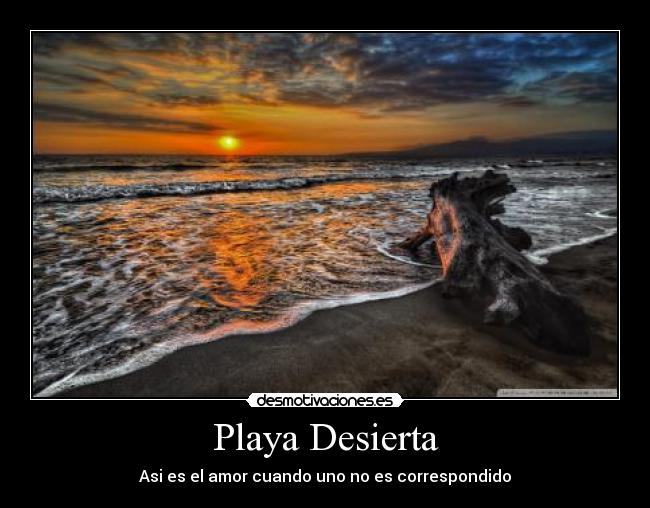 Playa Desierta - Asi es el amor cuando uno no es correspondido
