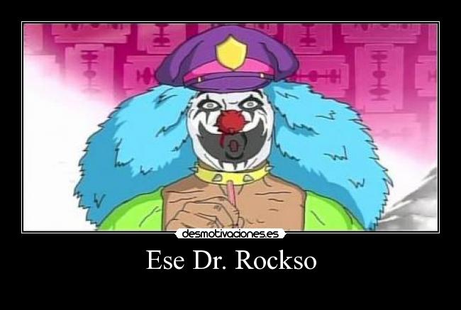 Ese Dr. Rockso - 