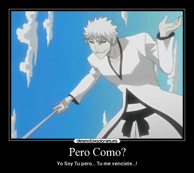 Pero Como? - Yo Soy Tu pero... Tu me venciste...!